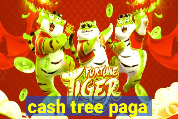 cash tree paga