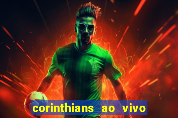 corinthians ao vivo multi canais