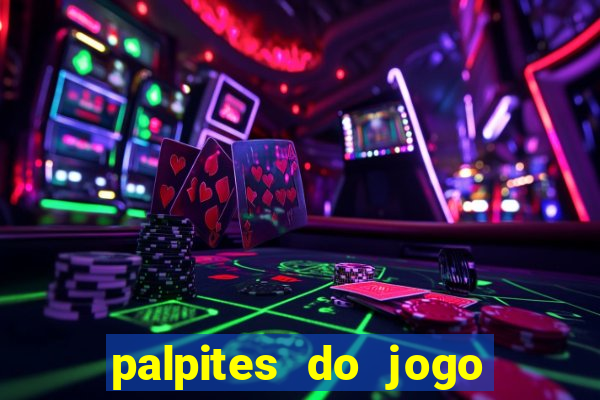 palpites do jogo aberto hoje