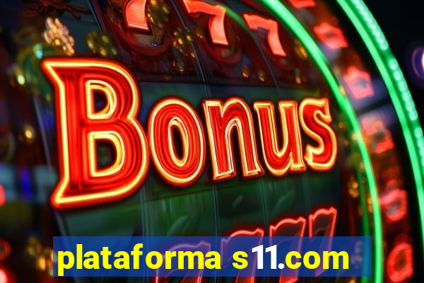 plataforma s11.com