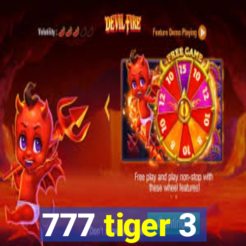 777 tiger 3