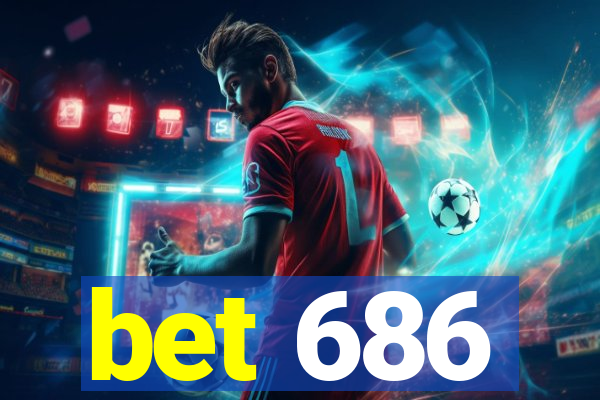 bet 686