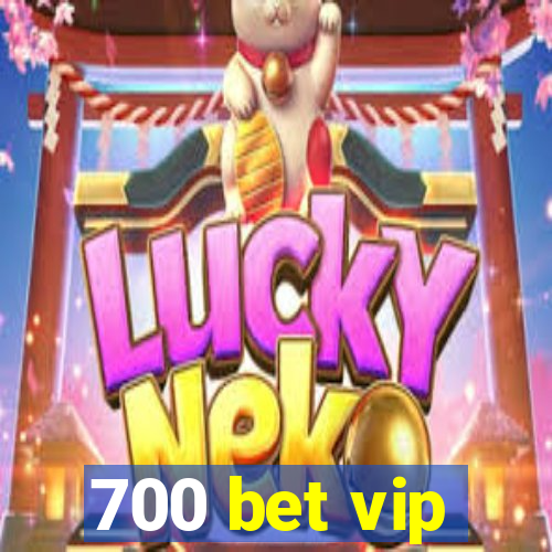 700 bet vip