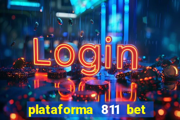 plataforma 811 bet é confiável