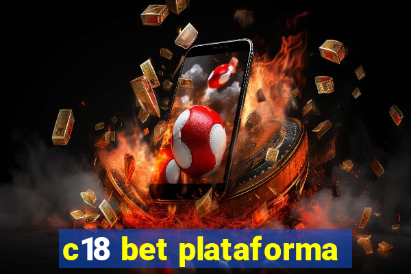 c18 bet plataforma