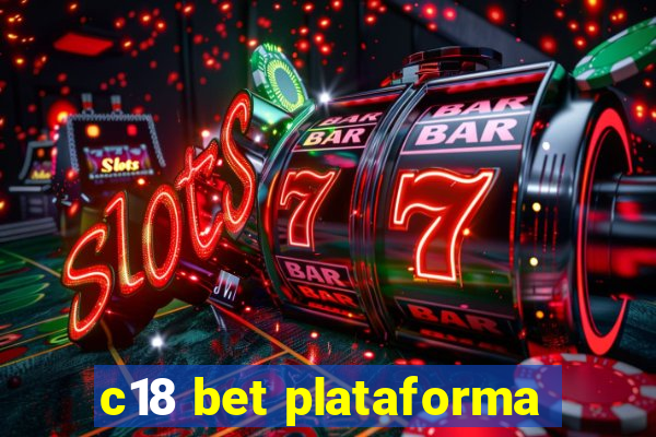 c18 bet plataforma