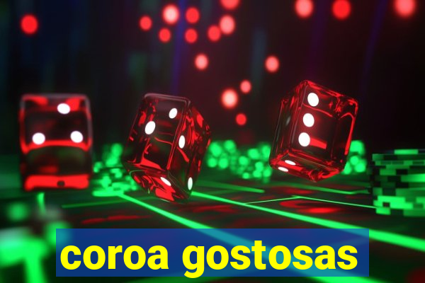 coroa gostosas