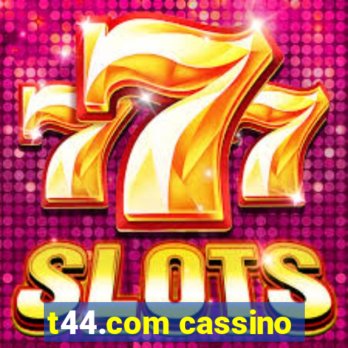 t44.com cassino