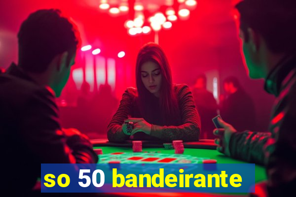 so 50 bandeirante