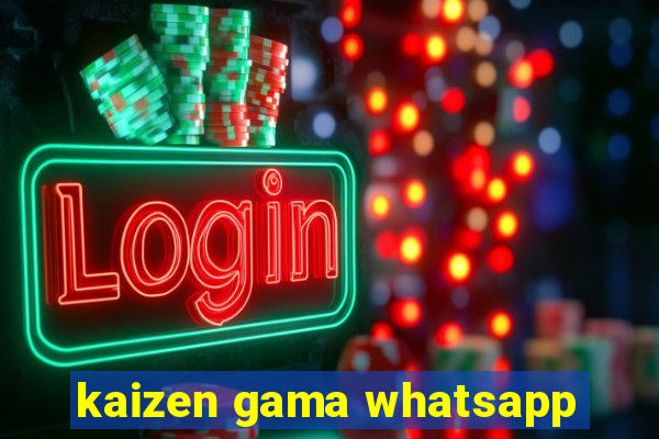 kaizen gama whatsapp