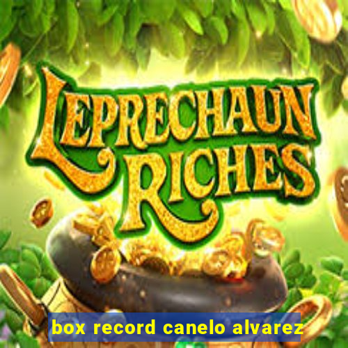 box record canelo alvarez