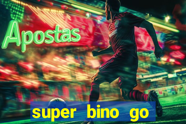 super bino go dinheiro infinito