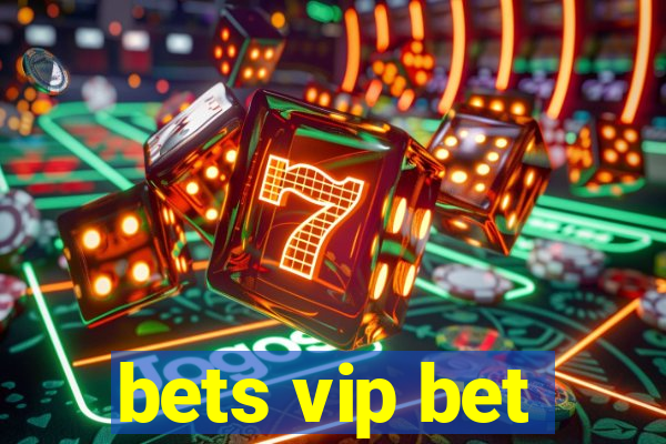 bets vip bet