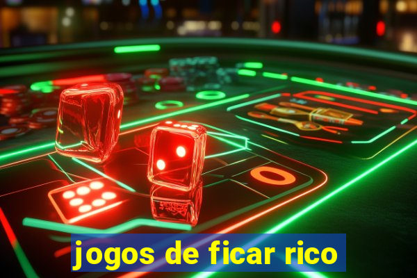 jogos de ficar rico