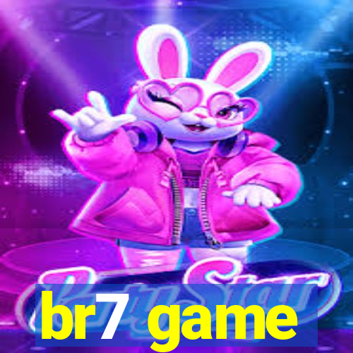 br7 game