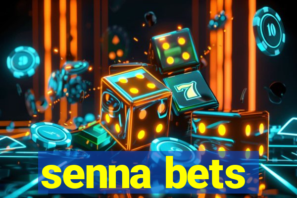 senna bets