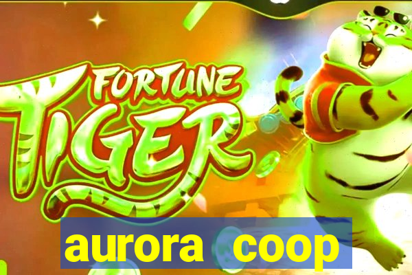 aurora coop trabalhe conosco