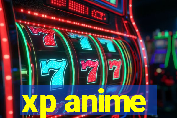 xp anime