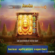 baixar aplicativo superbet