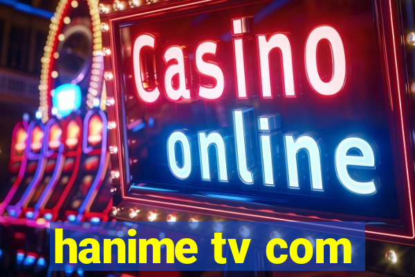 hanime tv com