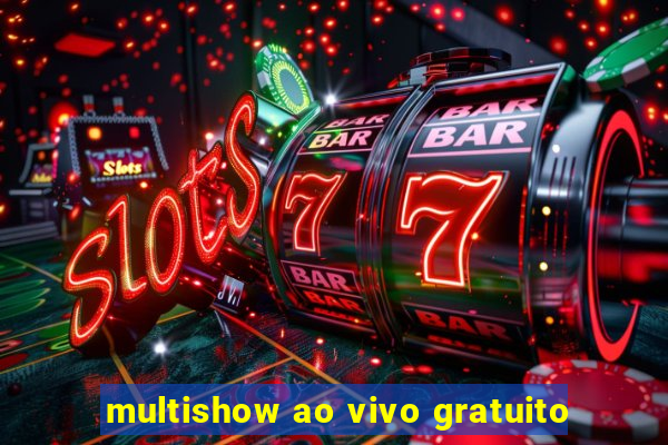 multishow ao vivo gratuito