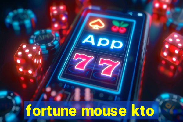 fortune mouse kto