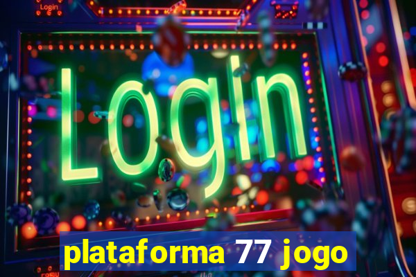 plataforma 77 jogo