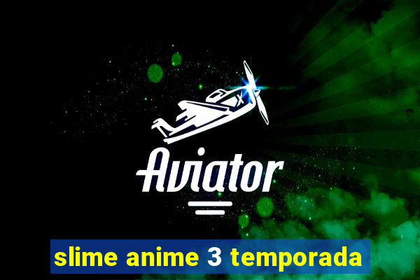 slime anime 3 temporada