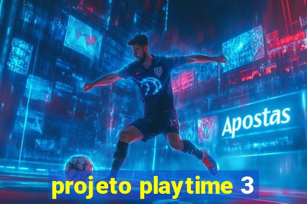 projeto playtime 3