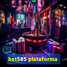 bet585 plataforma