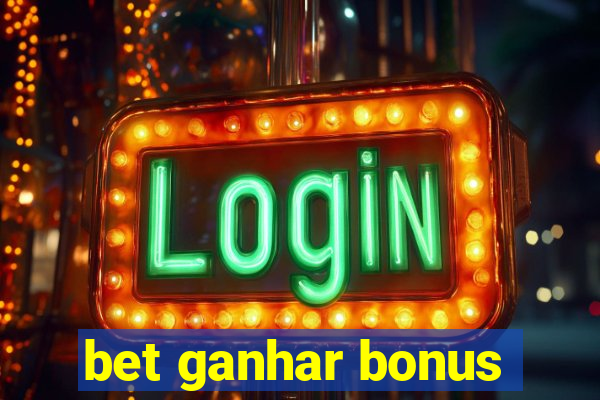 bet ganhar bonus