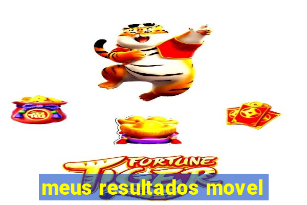 meus resultados movel