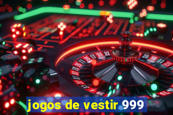 jogos de vestir 999