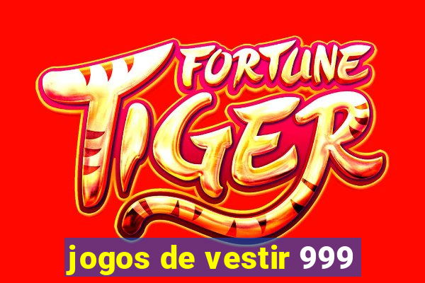 jogos de vestir 999