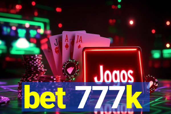 bet 777k