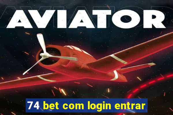 74 bet com login entrar