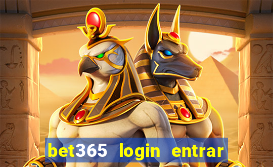 bet365 login entrar agora direto