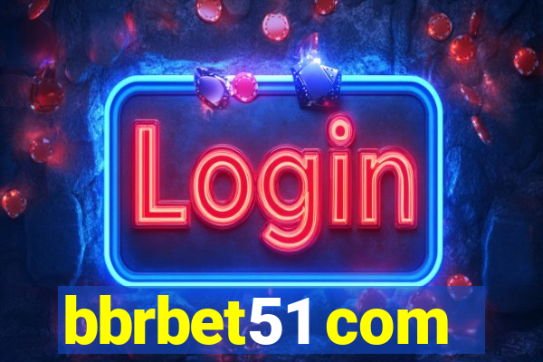 bbrbet51 com