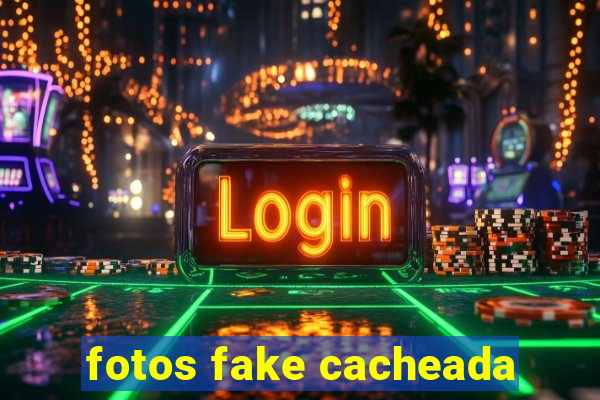 fotos fake cacheada