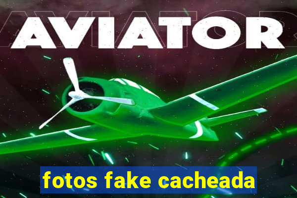 fotos fake cacheada