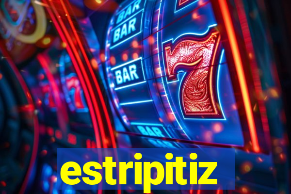 estripitiz