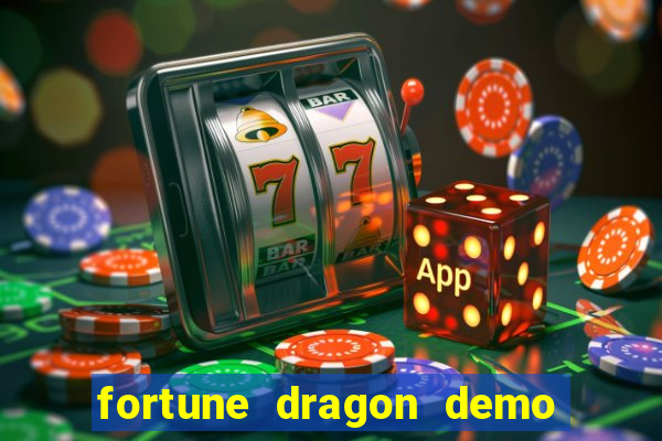 fortune dragon demo bet 500