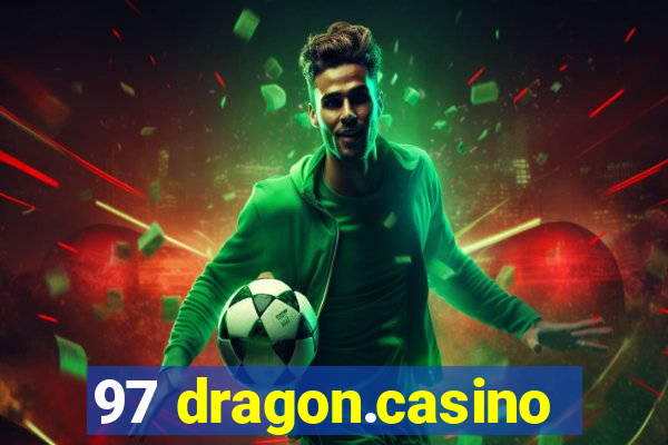 97 dragon.casino