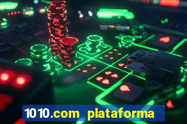 1010.com plataforma de jogos