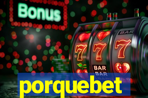 porquebet