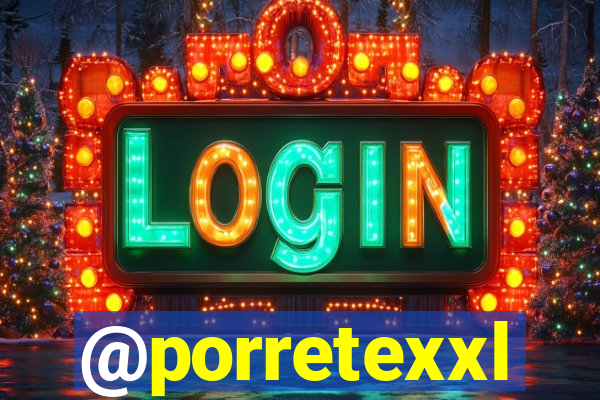 @porretexxl