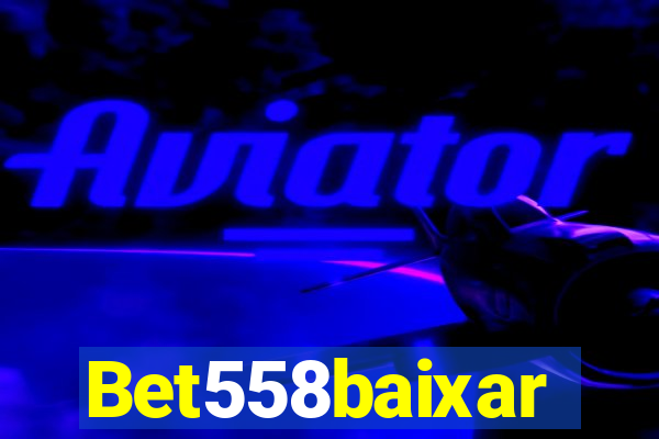 Bet558baixar