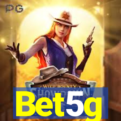 Bet5g