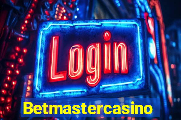 Betmastercasino