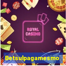 Betsulpagamesmo